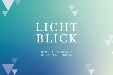 Lichtblick - Der Gottesdienst im CVJM